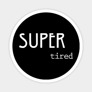 Super Tired Magnet